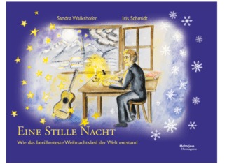 Eine Stille Nacht – Wie das berühmteste Weihnachtslied der Welt entstand