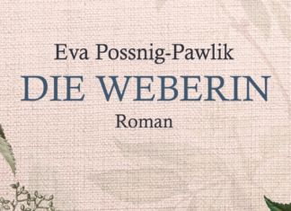 Eva Possnig-Pawliks Roman: Die Weberin