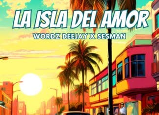 „La Isla Del Amor“ – die Insel der Liebe: Der Sommerhit von Wordz Deejay und Sesman